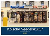 Vorderes Coverbild Kölsche Veedelskultur. Büdchen, Kioske und Trinkhallen. (Wandkalender 2025 DIN A4 quer), CALVENDO Monatskalender
