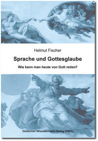 Vorderes Coverbild Sprache und Gottesglaube. Wie kann man heute von Gott reden?
