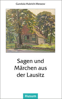 Vorderes Coverbild Sagen und Märchen aus der Lausitz