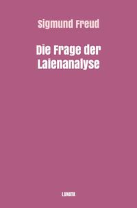 Vorderes Coverbild Sigmund Freud gesammelte Werke / Die Frage der Laienanalyse