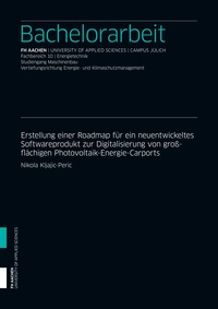 Vorderes Coverbild Erstellung einer Roadmap für ein neuentwickeltes Softwareprodukt zur Digitalisierung von großflächigen Photovoltaik-Energie-Carports
