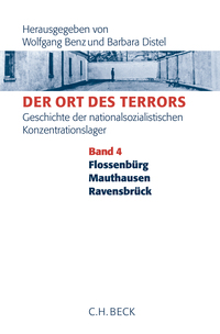 Vorderes Coverbild Der Ort des Terrors. Geschichte der nationalsozialistischen Konzentrationslager Bd. 4: Flossenbürg, Mauthausen, Ravensbrück