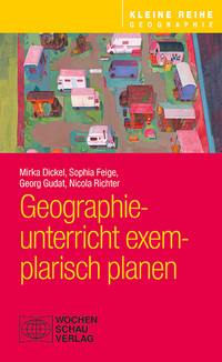 Vorderes Coverbild Geographieunterricht exemplarisch planen