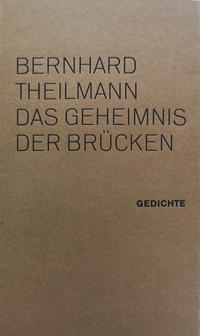 Vorderes Coverbild Bernhard Theilmann, Das Geheimnis der Brücken