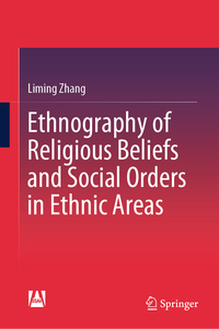 Vorderes Coverbild Ethnography of Religious Beliefs and Social Orders in Ethnic Areas