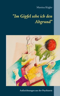 Vorderes Coverbild "Im Gipfel sehe ich den Abgrund"