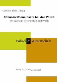 Vorderes Coverbild Schusswaffeneinsatz bei der Polizei: Beiträge aus Wissenschaft und Praxis 2001