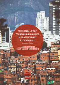 Vorderes Coverbild The Social Life of Economic Inequalities in Contemporary Latin America