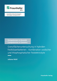 Vorderes Coverbild Grenzflächenuntersuchung in hybriden Festkörperbatterien - Kombination oxidischer und thiophosphatischer Festelektrolyte