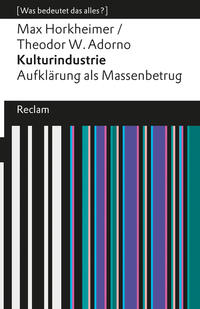 Vorderes Coverbild Kulturindustrie. Aufklärung als Massenbetrug. [Was bedeutet das alles?]