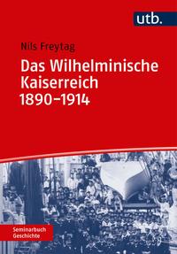 Vorderes Coverbild Das Wilhelminische Kaiserreich 1890-1914