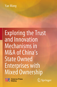 Vorderes Coverbild Exploring the Trust and Innovation Mechanisms in M&A of China’s State Owned Enterprises with Mixed Ownership