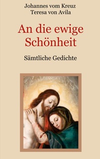 Vorderes Coverbild An die ewige Schönheit - Sämtliche Gedichte