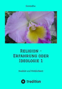 Vorderes Coverbild Religion - Erfahrung oder Ideologie 1