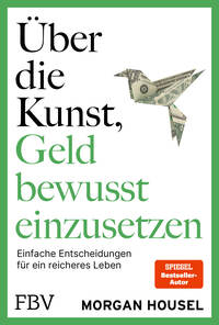 Vorderes Coverbild Über die Kunst, Geld bewusst einzusetzen