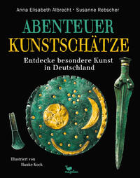 Vorderes Coverbild Abenteuer Kunstschätze - Entdecke besondere Kunst in Deutschland