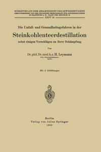 Vorderes Coverbild Die Unfall- und Gesundheitsgefahren in der Steinkohlenteerdestillation nebst einigen Vorschlägen zu ihrer Bekämpfung