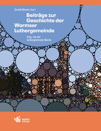 Vorderes Coverbild Beiträge zur Geschichte der Wormser Luthergemeinde