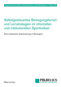 Vorderes Coverbild Selbstgesteuertes Bewegungslernen und Lernstrategien im informellen und institutionellen Sporttreiben