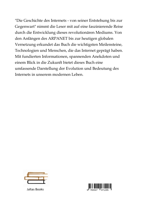 Rückseitencover Die Geschichte des Internets - von seiner Entstehung bis zur Gegenwart