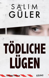 Vorderes Coverbild Tödliche Lügen - Tatort Köln