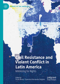 Vorderes Coverbild Civil Resistance and Violent Conflict in Latin America