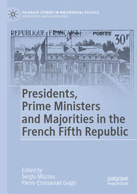 Vorderes Coverbild Presidents, Prime Ministers and Majorities in the French Fifth Republic