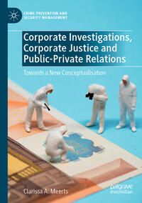 Vorderes Coverbild Corporate Investigations, Corporate Justice and Public-Private Relations