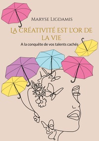 Vorderes Coverbild La créativité est l'or de la vie