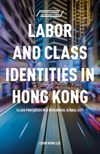 Vorderes Coverbild Labor and Class Identities in Hong Kong