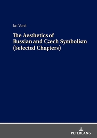 Vorderes Coverbild The Aesthetics of Russian and Czech Symbolism (Selected Chapters)