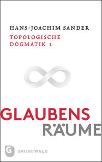 Vorderes Coverbild Glaubensräume - Topologische Dogmatik Band I/1