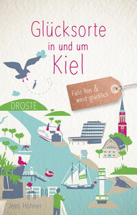 Vorderes Coverbild Glücksorte in und um Kiel