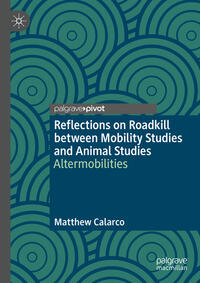 Vorderes Coverbild Reflections on Roadkill between Mobility Studies and Animal Studies