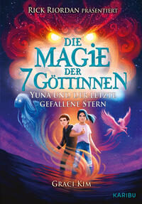 Vorderes Coverbild Die Magie der 7 Göttinnen (Band 1) – Yuna und der letzte gefallene Stern (Rick Riordan präsentiert)