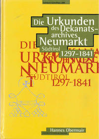 Vorderes Coverbild Die Urkunden des Dekanatsarchives Neumarkt (Südtirol) 1297-1841