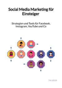 Vorderes Coverbild Social Media Marketing für Einsteiger - Strategien und Tools für Facebook, Instagram, YouTube und Co