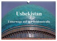 Vorderes Coverbild Usbekistan - Unterwegs auf der Seidenstraße (Wandkalender 2025 DIN A3 quer), CALVENDO Monatskalender