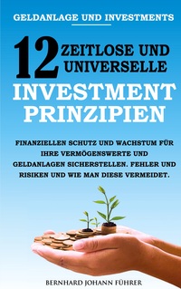 Vorderes Coverbild Geldanlage und Investments - 12 zeitlose und universelle Investment-Prinzipien