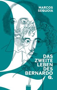 Vorderes Coverbild Das zweite Leben des Bernardo Q.