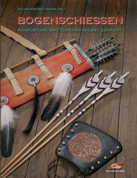 Vorderes Coverbild Bogenschiessen - Ausrüstung und Zubehör selbst gemacht