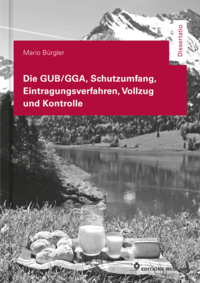 Vorderes Coverbild Die GUB/GGA, Schutzumfang, Eintragungsverfahren, Vollzug und Kontrolle