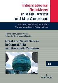 Vorderes Coverbild Great and Small Games in Central Asia and the South Caucasus