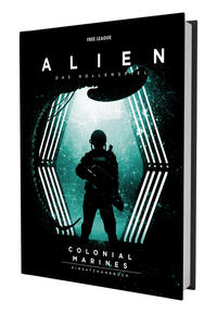Vorderes Coverbild ALIEN: Das Rollenspiel - Colonial Marines Einsatzhandbuch