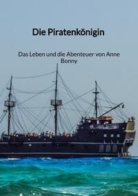 Vorderes Coverbild Die Piratenkönigin - Das Leben und die Abenteuer von Anne Bonny