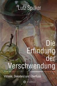 Vorderes Coverbild Die Erfindung der Verschwendung