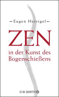 Vorderes Coverbild Zen in der Kunst des Bogenschießens