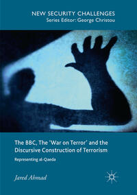 Vorderes Coverbild The BBC, The 'War on Terror' and the Discursive Construction of Terrorism
