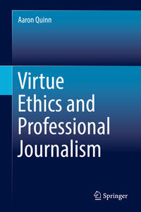 Vorderes Coverbild Virtue Ethics and Professional Journalism