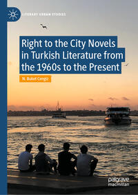 Vorderes Coverbild Right to the City Novels in Turkish Literature from the 1960s to the Present